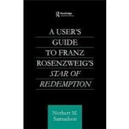 A User's Guide to Franz Rosenzweig's Star of Redemption by Samuelson; Norbert M., 9780415592543
