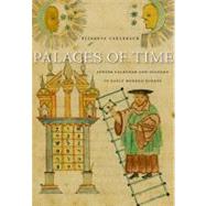 Palaces of Time : Jewish Calendar and Culture in Early Modern Europe by Carlebach, Elisheva, 9780674052543