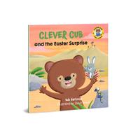 Clever Cub and the Easter Surprise by Hartman, Bob; Brown, Steve, 9780830782543