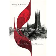 The Spirit of Methodism by Barbeau, Jeffrey W., 9780830852543