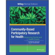 Community-Based Participatory Research for Health: Advancing Social and Health Equity, 3rd Edition [Rental Edition] by Wallerstein, Nina; Duran, Bonnie; Oetzel, John G.; Minkler, Meredith, 9781119622543