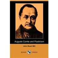 Auguste Comte and Positivism by MILL JOHN STUART, 9781406582543