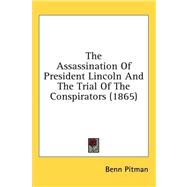 The Assassination of President Lincoln and the Trial of the Conspirators by Pitman, Benn, 9781436662543