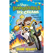 The Shop of Impossible Ice Creams: Perilous Pineapple Plot Book 3 by Hegarty, Shane, 9781444962543