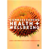 Commissioning Health + Wellbeing by Heginbotham, Chris, 9781446252543