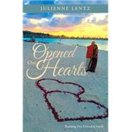 Opened Our Hearts by Lentz, Julienne, 9781512722543