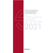 Hungarian Yearbook of International Law and European Law 2021 by Szab, Marcel; Gyeney, Laura; Lncos, Petra Lea, 9789462362543
