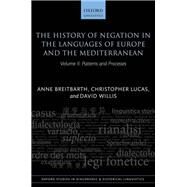 The History of Negation in the Languages of Europe and the Mediterranean Volume II: Patterns and Processes by Breitbarth, Anne; Lucas, Christopher; Willis, David, 9780199602544