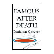 Famous After Death: A Novel by Cheever, Benjamin, 9780786222544