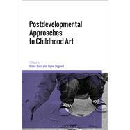 Postdevelopmental Approaches to Childhood Art by Sakr, Mona; Osgood, Jayne, 9781350042544