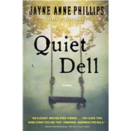 Quiet Dell A Novel by Phillips, Jayne Anne, 9781439172544