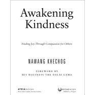 Awakening Kindness by Khechog, Nawang; Dalai Lama XIV, 9781582702544
