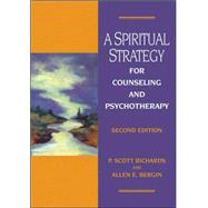 A Spiritual Strategy for Counseling and Psychotherapy by Richards, P. Scott; Bergin, Allen E., 9781591472544