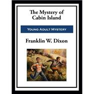 The Mystery of Cabin Island by Franklin W. Dixon, 9781649742544