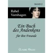 Ein Buch Des Andenkens Far Ihre Freunde by Varnhagen, Rahel, 9783867412544