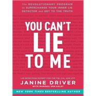 You Can't Lie to Me by Driver, Janine; Van Aalst, Mariska, 9780062112545