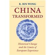 China Transformed by Wong, R. Bin, 9780801432545