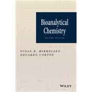 Bioanalytical Chemistry by Mikkelsen, Susan R.; Cortn, Eduardo, 9781118302545