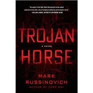 Trojan Horse A Jeff Aiken Novel by Russinovich, Mark; Mitnick, Kevin, 9781250042545