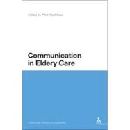 Communication in Elderly Care Cross-Cultural Perspectives by Backhaus, Peter, 9781441112545