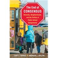 The End of Consensus by Parcel, Toby L.; Taylor, Andrew J., 9781469622545