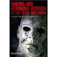 Making and Remaking Horror in the 1970s and 2000s by Roche, David, 9781496802545