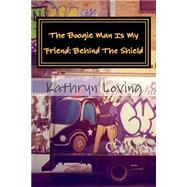 The Boogie Man Is My Friend by Loving, Kathryn; Wright, Lana, 9781500132545