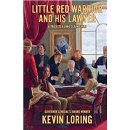 Little Red Warrior and His Lawyer by Loring, Kevin, 9781772012545