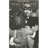 Eros and Thanatos by Groves, Paul, 9781854112545
