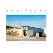 Coalfaces Life After Coal in the Afan Valley by Carr, Tina; Schone, Anne-Marie, 9781905762545