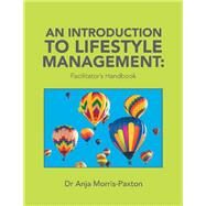 An Introduction to Lifestyle Management by Morris-paxton, Anja, 9781984592545