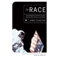 The Race The Complete True Story of How America Beat Russia to the Moon by SCHEFTER, JAMES, 9780385492546