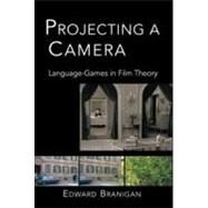 Projecting a Camera: Language-Games in Film Theory by Branigan; Edward, 9780415942546