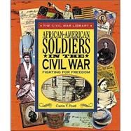 African-American Soldiers in the Civil War by Ford, Carin T., 9780766022546