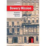Bowery Mission by Storbakken, Jason; Cymbala, Jim, 9780874862546