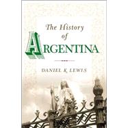 The History of Argentina by Lewis, Daniel K., 9781403962546