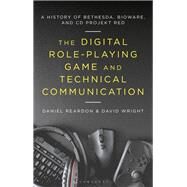 The Digital Role-playing Game and Technical Communication by Reardon, Daniel; Wright, David, 9781501352546
