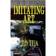Imitating Art by Teja, Ed, 9781507532546