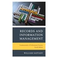 Records and Information Management Fundamentals of Professional Practice by Saffady, William, 9781538152546