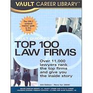 Vault Guide to the Top 100 Law Firms by Gesser, Brook Moshan; Lerner, Marcy; Turner, Tyya N.; Hogan, Ron, 9781581312546