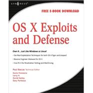 Os X Exploits and Defense : Own It... Just Like Windows or Linux! by Baccas, Paul; Finisterre, Kevin; H., Larry; Harley, David; Porteous, Gareth, 9781597492546
