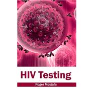HIV Testing by Mostafa, Roger, 9781632412546