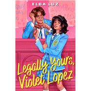 Legally Yours, Violet Lopez by Luz, Elba, 9781665942546