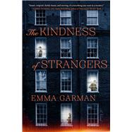 The Kindness of Strangers A Novel by Garman, Emma, 9781668222546