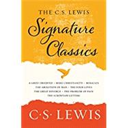 The C. S. Lewis Signature Classics: An Anthology of 8 C. S. Lewis Titles by Lewis, C. S., 9780062572547