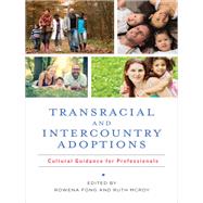 Transracial and Intercountry Adoptions by Fong, Rowena; Mcroy, Ruth, 9780231172547