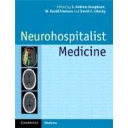 Neurohospitalist Medicine by Edited by S. Andrew Josephson , W. David Freeman , David J. Likosky, 9780521172547