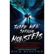 Three Men Seeking Monsters Six Weeks in Pursuit of Werewolves, Lake Monsters, Giant Cats, Ghostly Devil Dogs, and Ape-Men by Redfern, Nick, 9780743482547