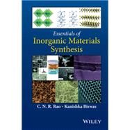 Essentials of Inorganic Materials Synthesis by Rao, C. N. R.; Biswas, Kanishka, 9781118832547