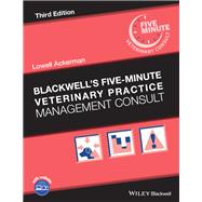 Blackwell's Five-minute Veterinary Practice Management Consult by Ackerman, Lowell, 9781119442547